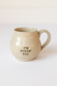 mode, i'm fixin' too mug