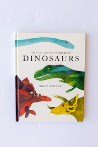 colorful world of dinosaurs book