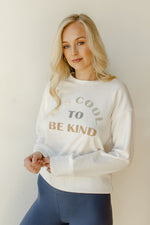 mode, cool to be kind sweatshirt