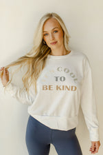 mode, cool to be kind sweatshirt