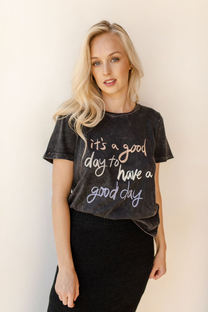 mode, good day to have a good day tee